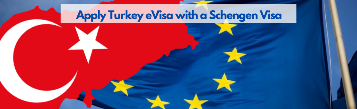 Apply Turkey eVisa with a Schengen Visa, United Kingdom, United States and Ireland Visas